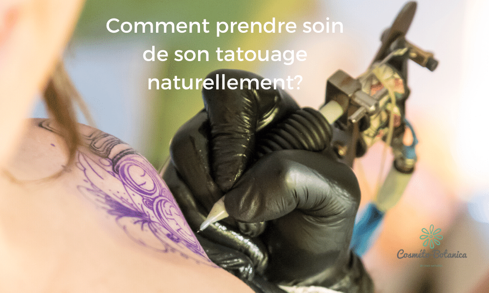 Comment prendre soin de son tatouage naturellement?