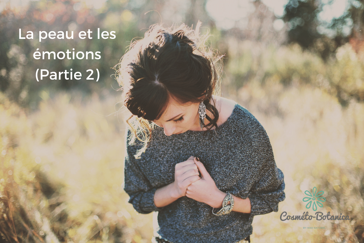Les émotions et la peau (Partie 2)